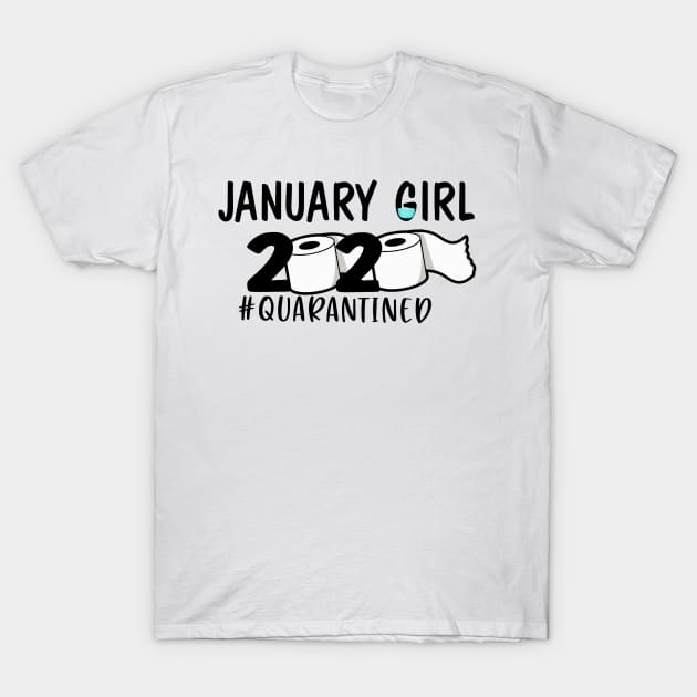 Funny January Girl Quarantined 2020 Gift Lover T-Shirt by ThuyNga